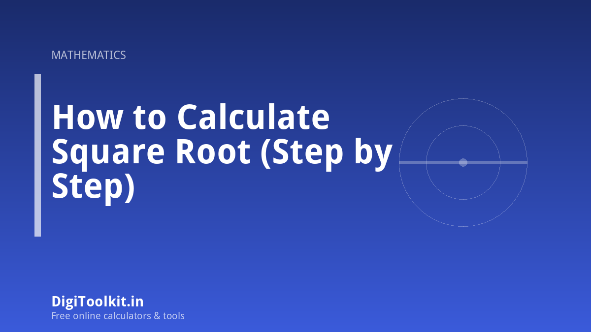 Illustration for How to Calculate Square Root (Step by Step) - DigiToolkit