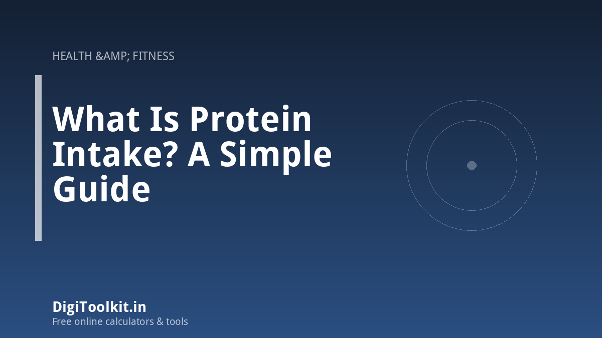 Illustration for What Is Protein Intake? A Simple Guide - DigiToolkit