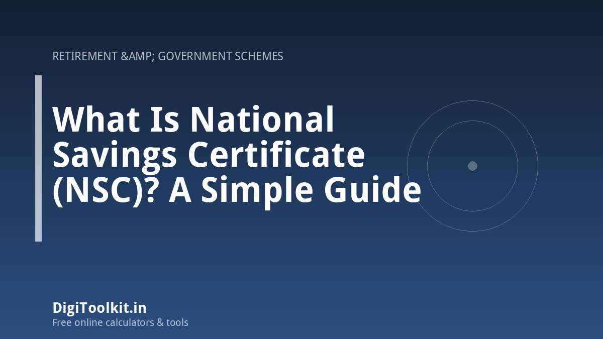 What Is National Savings Certificate (NSC)? A Simple Guide
