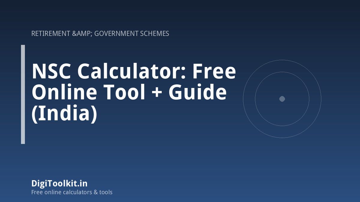 Illustration for NSC Calculator: Free Online Tool + Guide (India) - DigiToolkit