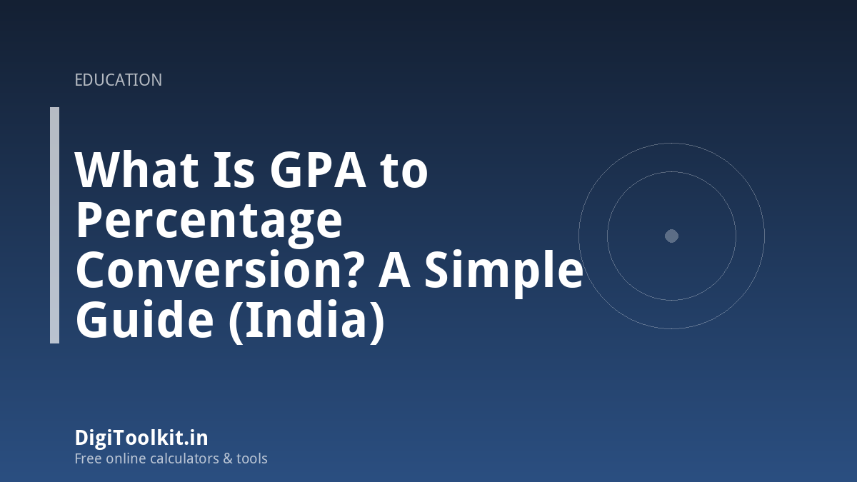 What Is GPA to Percentage Conversion? A Simple Guide (India)