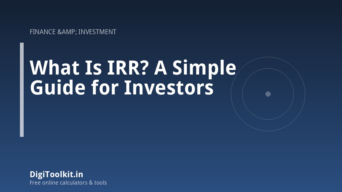 Illustration for What Is IRR? A Simple Guide for Investors - DigiToolkit