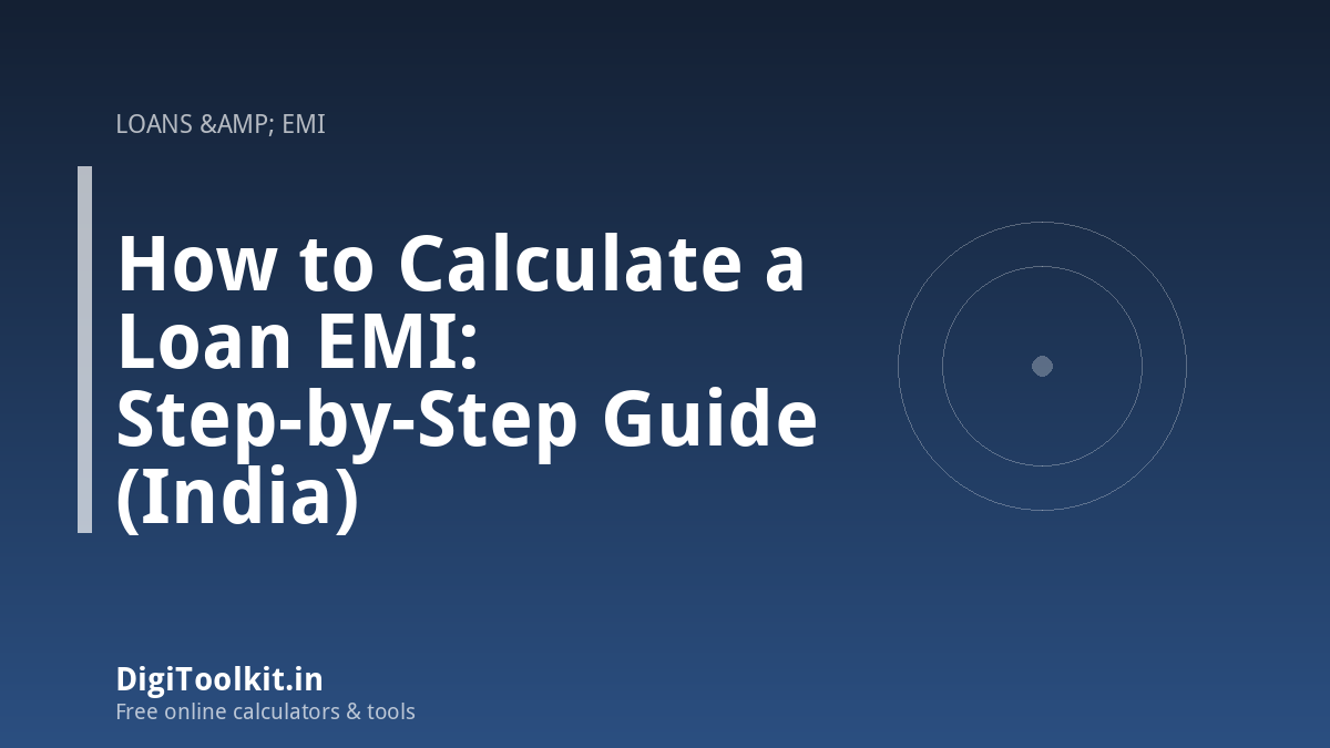 Illustration for How to Calculate a Loan EMI: Step-by-Step Guide (India) - DigiToolkit