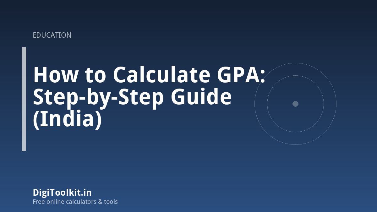 How to Calculate GPA: Step-by-Step Guide (India)
