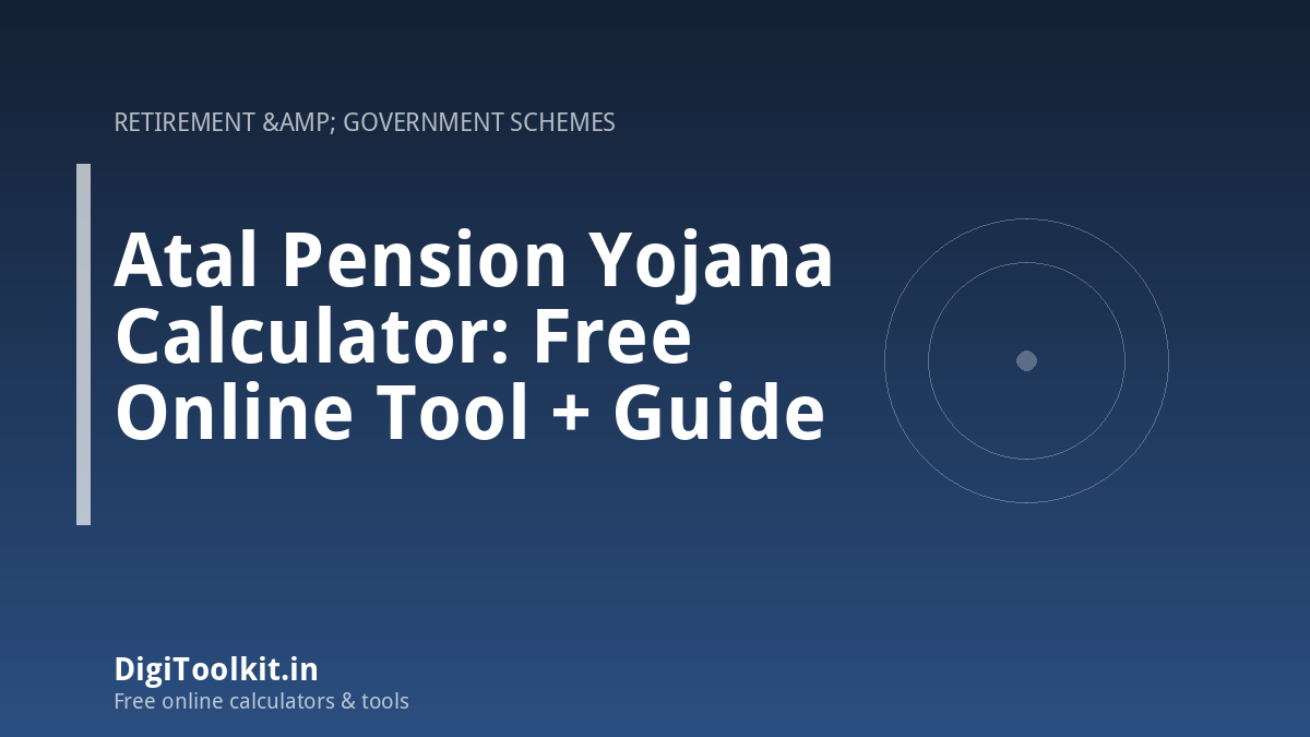 Atal Pension Yojana Calculator: Free Online Tool + Guide