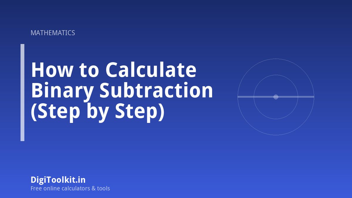 How to Calculate Binary Subtraction (Step by Step)