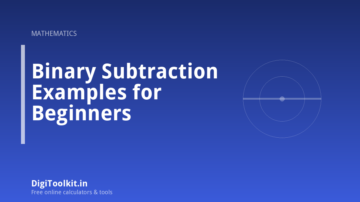 Binary Subtraction Examples for Beginners