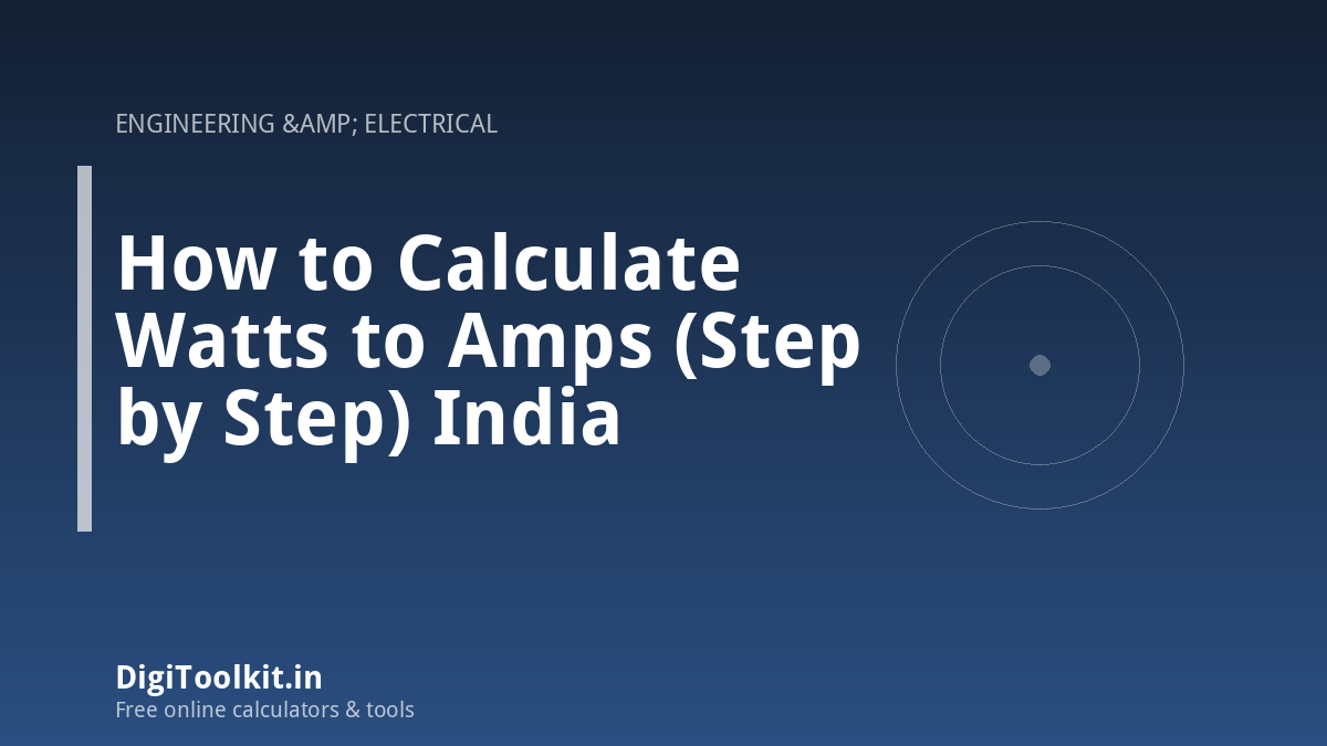 Illustration for How to Calculate Watts to Amps (Step by Step) India - DigiToolkit