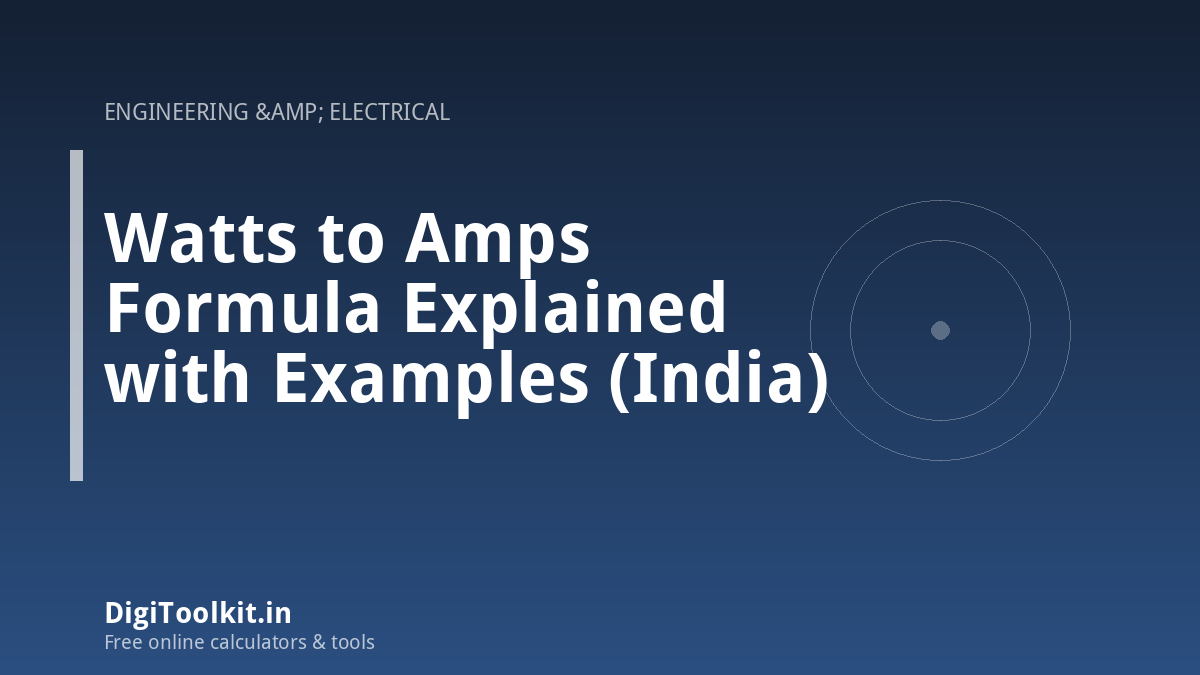 Watts to Amps Formula Explained with Examples (India)