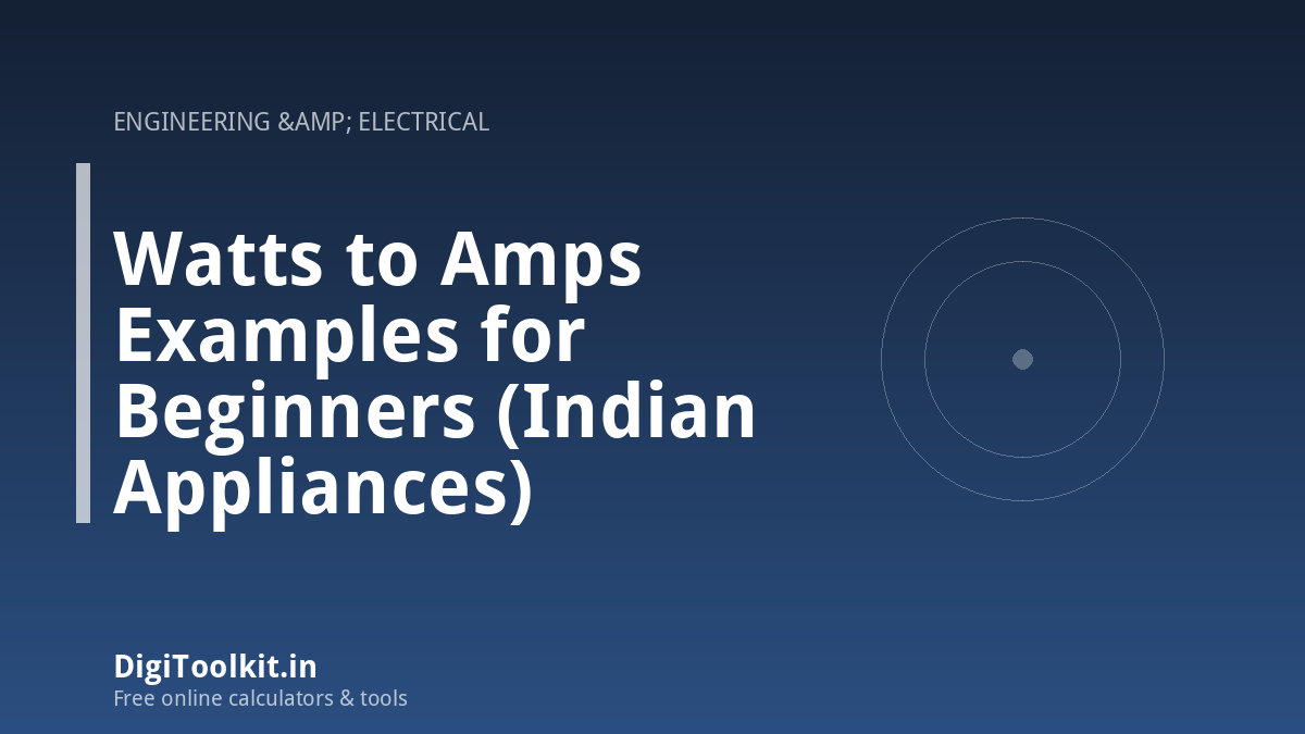 Illustration for Watts to Amps Examples for Beginners (Indian Appliances) - DigiToolkit