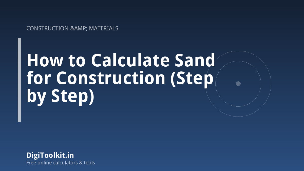 How to Calculate Sand for Construction (Step by Step)
