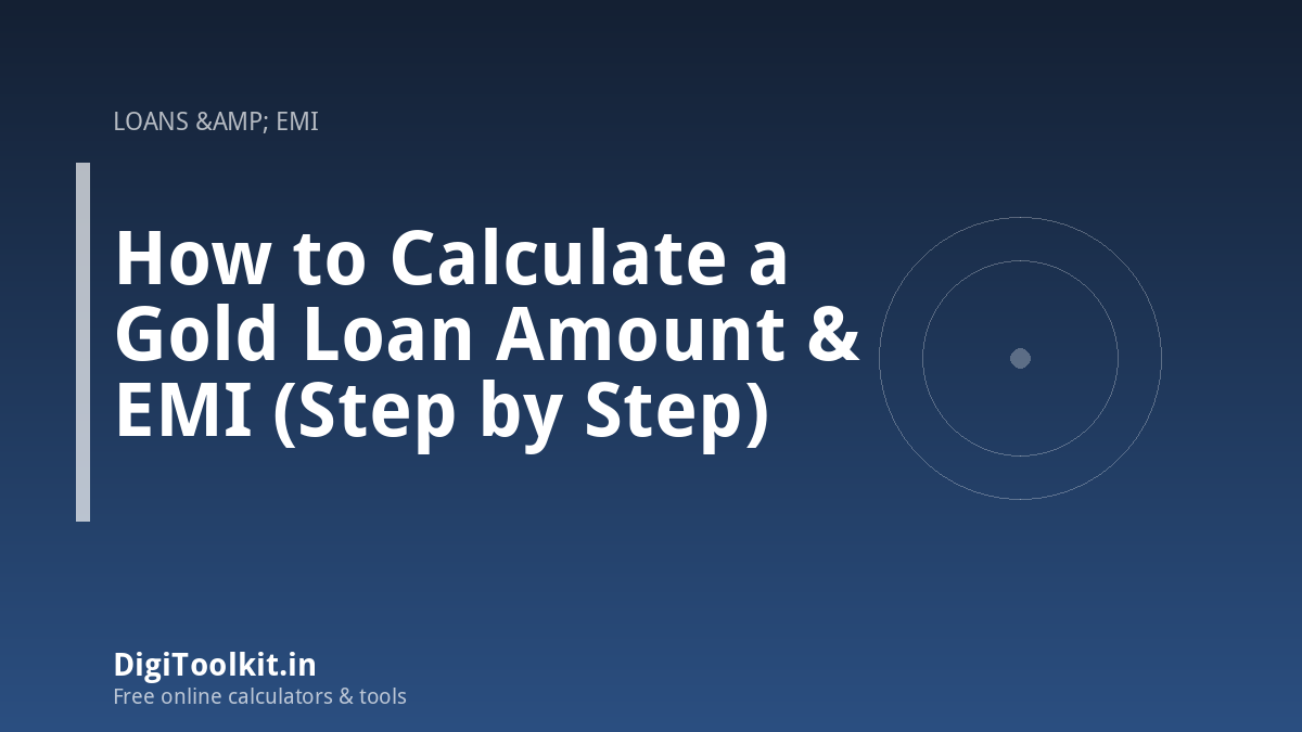 Illustration for How to Calculate a Gold Loan Amount & EMI (Step by Step) - DigiToolkit