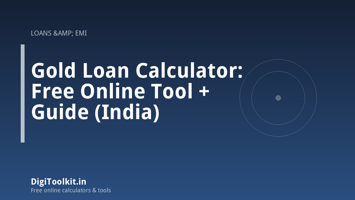 Illustration for Gold Loan Calculator: Free Online Tool + Guide (India) - DigiToolkit