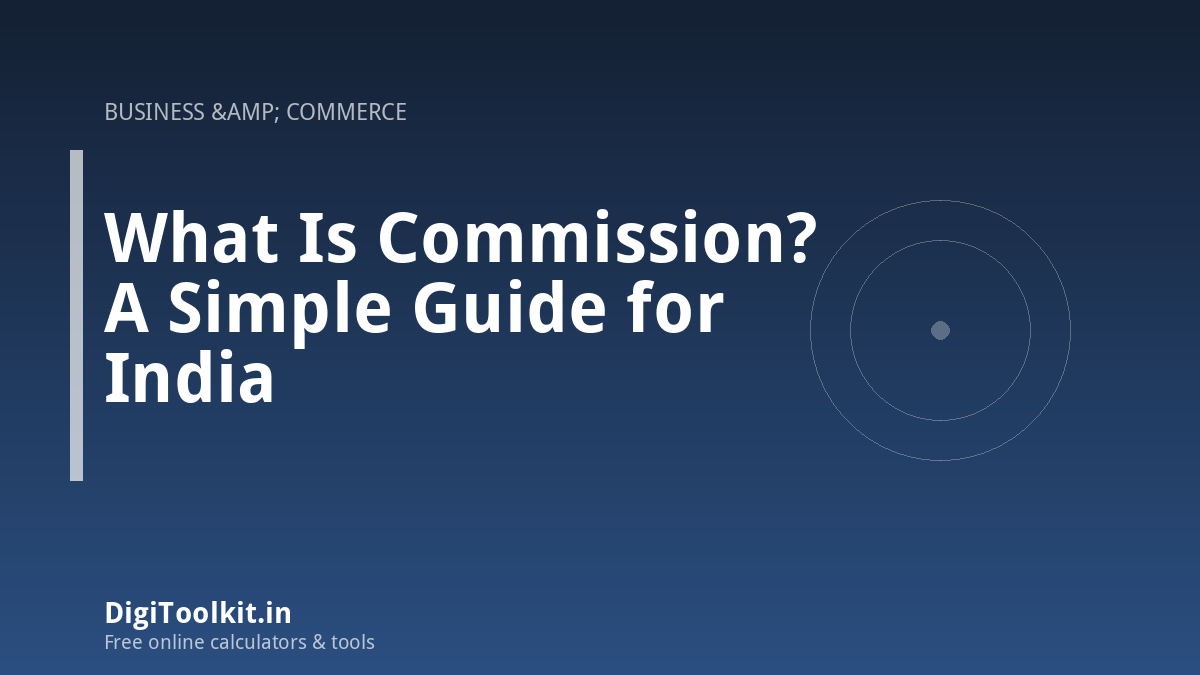 What Is Commission? A Simple Guide for India