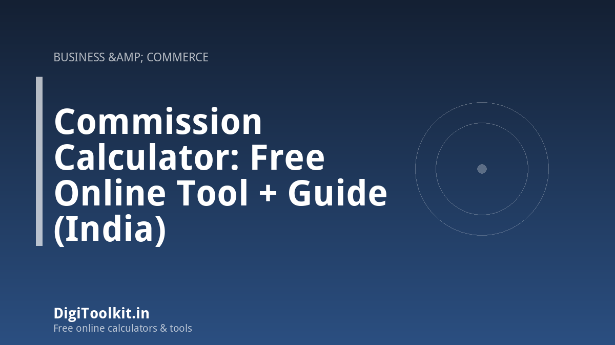 Commission Calculator: Free Online Tool + Guide (India)
