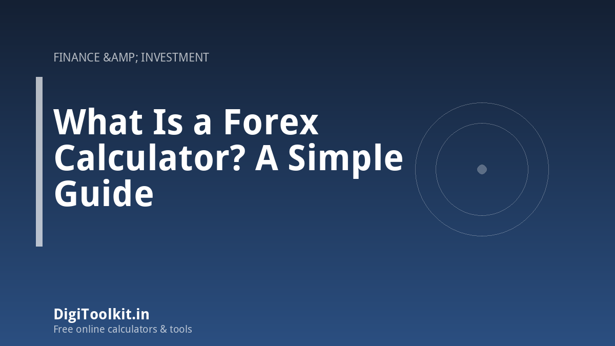 Illustration for What Is a Forex Calculator? A Simple Guide - DigiToolkit