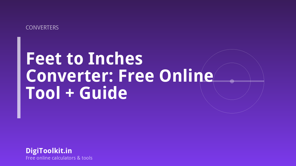 Feet to Inches Converter: Free Online Tool + Guide