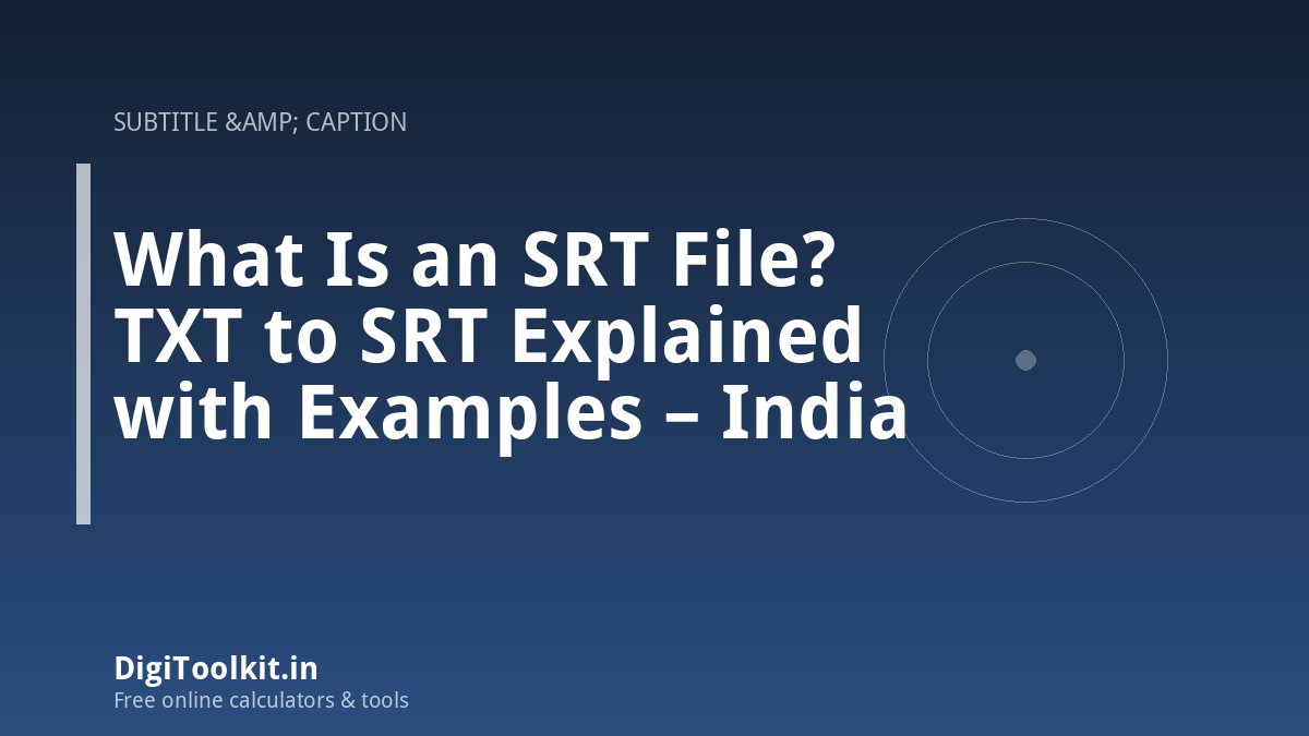 What Is an SRT File? TXT to SRT Explained with Examples – India