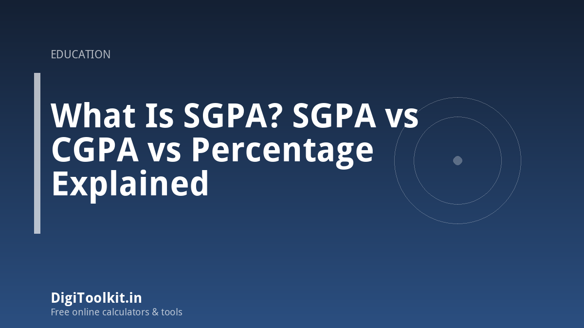 What Is SGPA? SGPA vs CGPA vs Percentage Explained