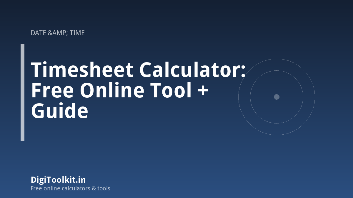 Timesheet Calculator: Free Online Tool + Guide