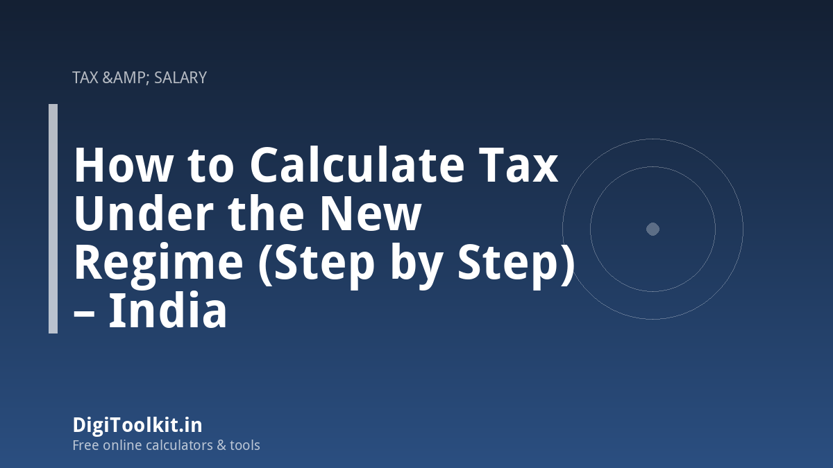 How to Calculate Tax Under the New Regime (Step by Step) – India