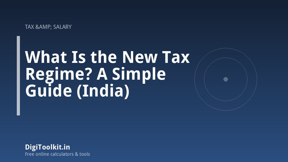 What Is the New Tax Regime? A Simple Guide (India)