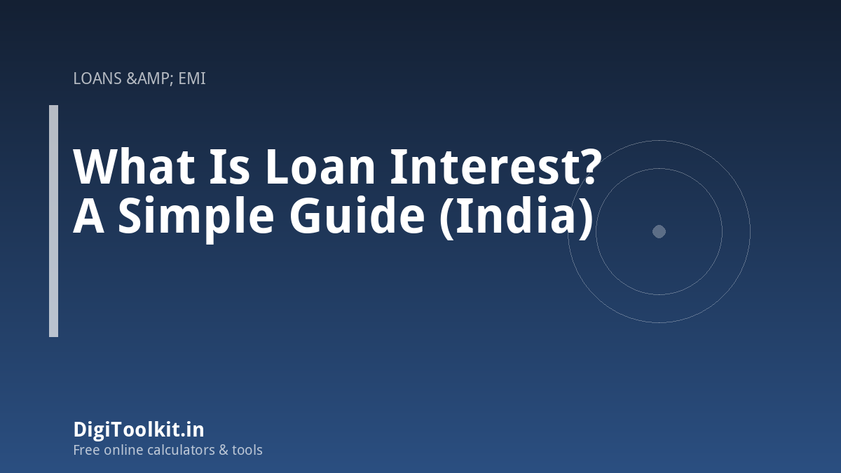 What Is Loan Interest? A Simple Guide (India)