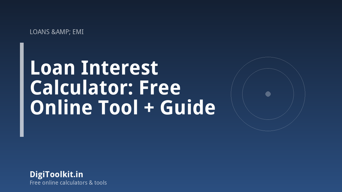 Illustration for Loan Interest Calculator: Free Online Tool + Guide - DigiToolkit