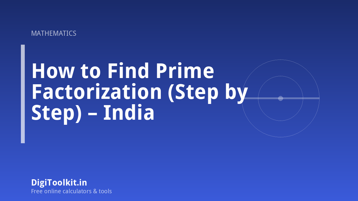 Illustration for How to Find Prime Factorization (Step by Step) – India - DigiToolkit