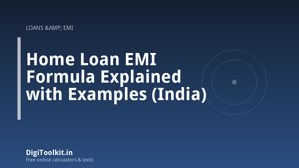 Home Loan EMI Formula Explained with Examples (India)