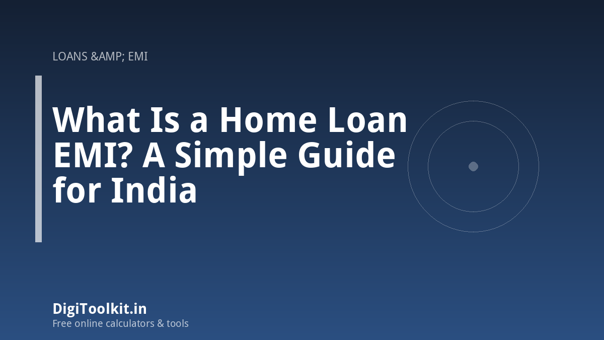 What Is a Home Loan EMI? A Simple Guide for India