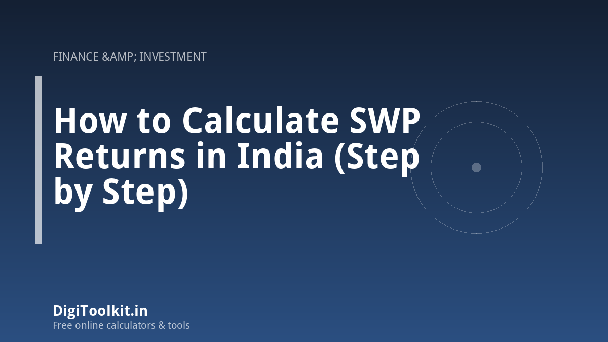 How to Calculate SWP Returns in India (Step by Step)