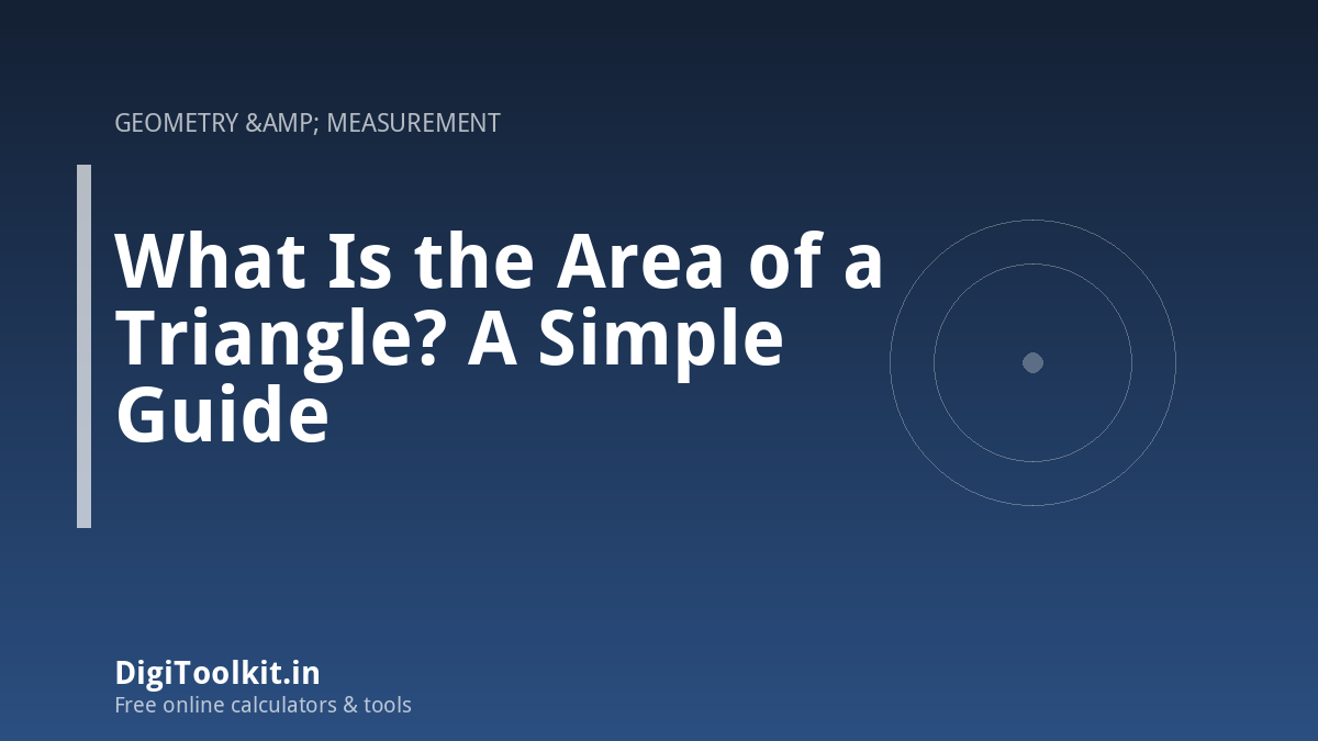What Is the Area of a Triangle? A Simple Guide