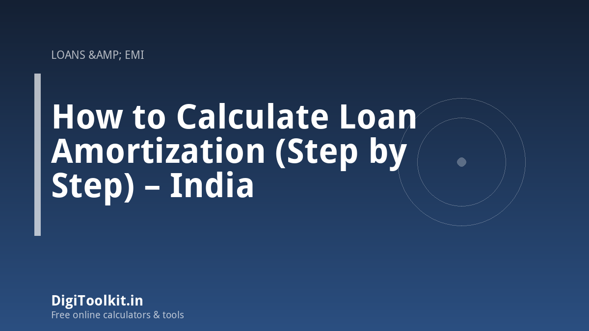 Illustration for How to Calculate Loan Amortization (Step by Step) – India - DigiToolkit